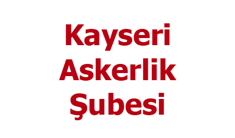 Kayseri Askerlik Şubesi